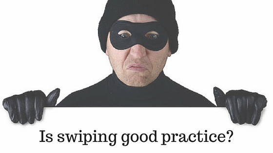 is swiping good practice