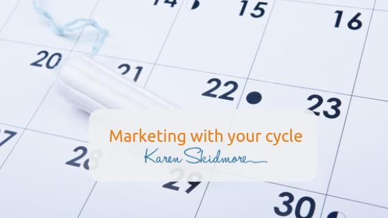 Marketing with your cycle