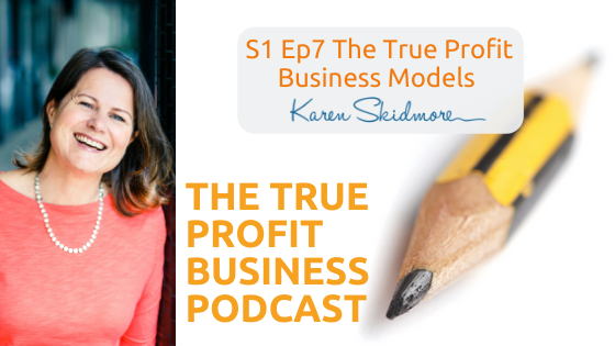 The True Profit Business Models [Podcast S1 Ep7]