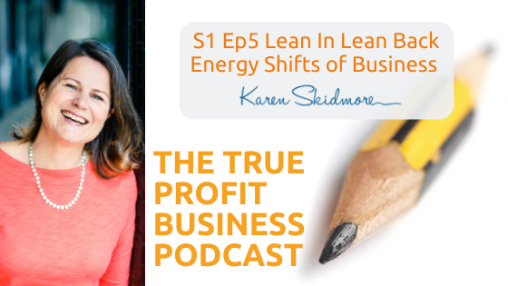 Lean In Lean Back Energy Shifts of Business [Podcast S1 Ep5]