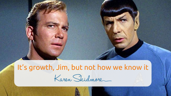 It’s growth, Jim, but not how we know it