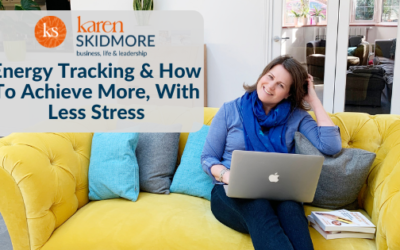 Energy tracking and how to achieve more, with less stress